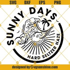 Hard Seltzer SVG, Sunny Days Hard Seltzer Haze SVG, Summertime Beach & Beers Seltzers SVG