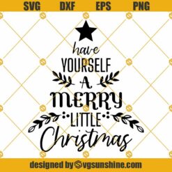 Have Yourself A Merry Little Christmas SVG, Christmas Tree SVG, Holiday SVG, Christmas Shirt SVG, Christmas Song SVG, Christmas Sign SVG
