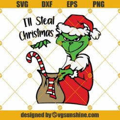 Grinch Steal Christmas Starbucks Cup SVG, Grinch Christmas Gift Bag Svg, Grinch Steal Christmas Svg Png Dxf Eps Cricut Silhouette