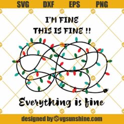 I’m Fine This is Fine Everything is Fine SVG, Christmas Lights Svg, I’m Fine SVG, Tangled Lights SVG, Everything is Fine Shirt Svg