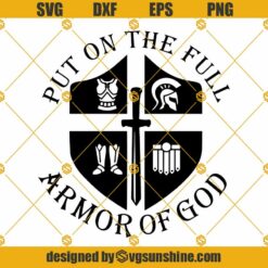 Armor Of God SVG, Belt Of Truth SVG, Sword Of The Spirit SVG, Shoes Of Peace SVG, Shield Of Faith SVG, Helmet Of Salvation SVG, Ephesians 6 11 SVG