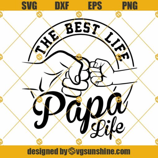 Papa Life SVG, Worlds Best Papa SVG, The Best Papa SVG, Papa Shirt SVG, Papa Mug SVG, Papa Sublimation SVG