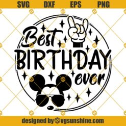 Best Birthday Ever SVG, Happy Birthday SVG, Disney Mickey Birthday SVG