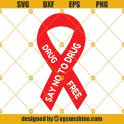 Red Ribbon Week SVG, Say No To Drugs SVG, Drug Free SVG PNG DXF EPS Cricut Silhouette