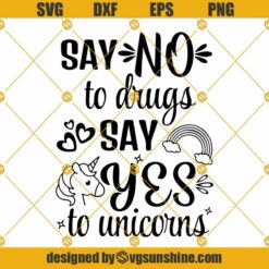 Say No To Drugs Say Yes To Unicorns SVG Files, Girl Anti-Drug Saying SVG, Drug Free SVG