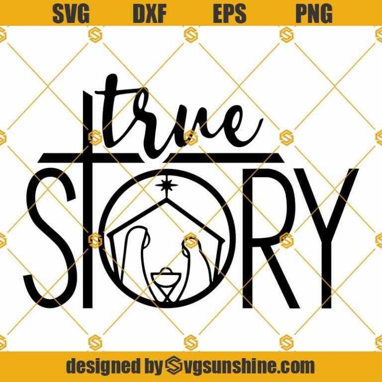 True Story Nativity Scene SVG, Nativity SVG, True Story SVG, Christian