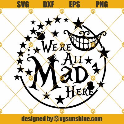 Cheshire Cat Smile SVG, We're All Mad Here SVG, Alice In Wonderland SVG