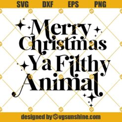 Merry Christmas Ya Filthy Animal Svg, Christmas Quotes Svg, Christmas Animal Svg