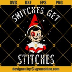 Snitches Get Stitches Elf PNG, Snitches Get Stitches PNG Designs For Shirts