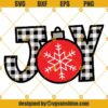 Buffalo Plaid Joy SVG, Joy SVG, Snowflake Ornament JOY SVG, Snowflake Merry Christmas SVG