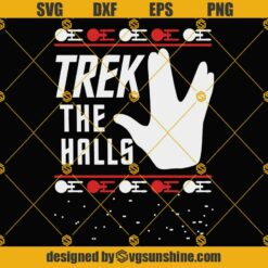 Star Trek Christmas SVG, Trek The Halls Ugly Christmas Sweater SVG