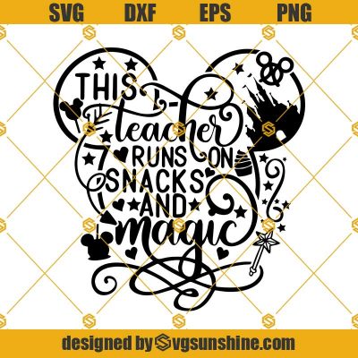 This Teacher Runs On Snacks And Magic SVG, Mickey Mouse Teacher SVG ...