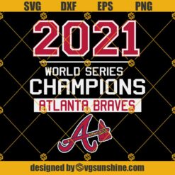 Atlanta Braves World Series 2021 Svg, Atlanta Braves World Series Svg, Atlanta Braves Svg, Atlanta Braves World Series Champion 2021 Svg