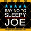 Say No To Sleepy Joe Svg, Biden Sleepy Svg, Joe Biden Svg, Biden Svg
