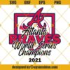 Atlanta Braves World Series Champion 2021 Svg, Atlanta Braves World Series 2021 Svg, Braves Svg, Atlanta Braves Svg