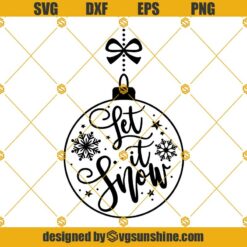 Let it Snow Svg, Christmas Ornament SVG, Christmas Quotes Svg, Snow Quotes Svg