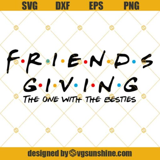 Friendsgiving SVG, Friends Givings SVG, Thanksgiving SVG