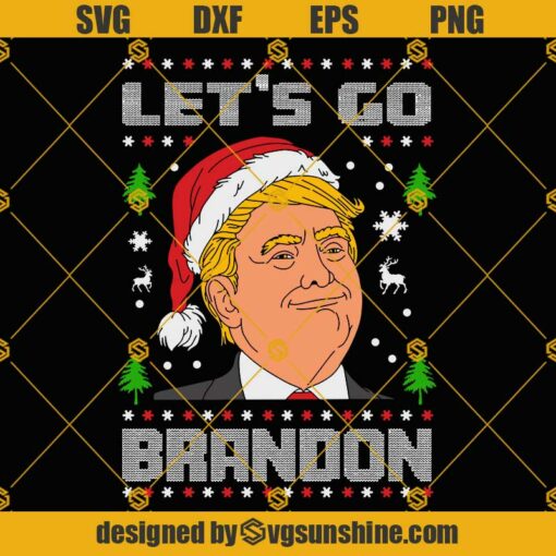 Lets Go Brandon Ugly Christmas Sweater SVG, Donald Trump Svg, Anti Biden Svg, Funny Let’s Go Brandon Trump Ugly Christmas Sweater Svg