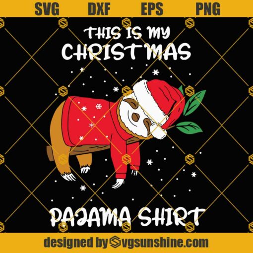 Merry Slothmas SVG, Christmas Sloth SVG, Sloth with Santa Hat SVG, This is my Christmas Pajama shirt SVG