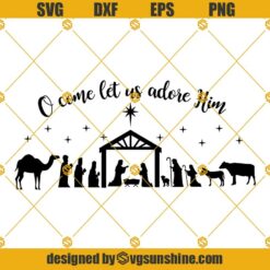 Nativity Scene SVG, O Come Let Us Adore Him SVG, Nativity Scene Sign SVG, Farmhouse Christmas File, Christmas SVG, Nativity Cricut