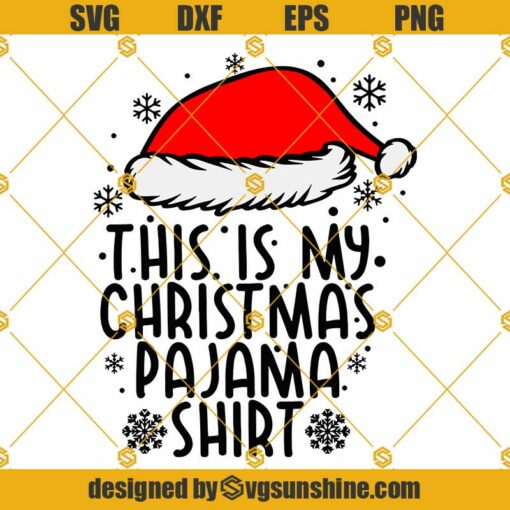 This Is My Christmas Pajama Shirt Svg, Merry Christmas Svg, Christmas Pajama Shirt Svg, Funny Christmas Svg