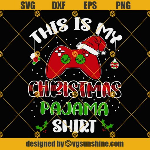 Gamer Christmas SVG, This Is My Christmas Pajama Shirt SVG, Video Game Controller Santa Hat Christmas SVG PNG DXF EPS