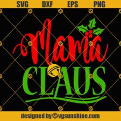 Mama Claus SVG PNG DXF EPS Designs For Cricut Silhouette