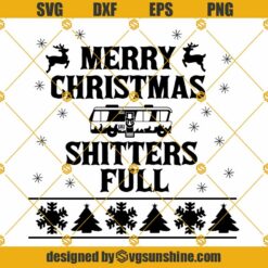 Merry Christmas Shitters Full SVG Design For Shirts, Christmas Vacation SVG, Cousin Eddie SVG PNG DXF EPS