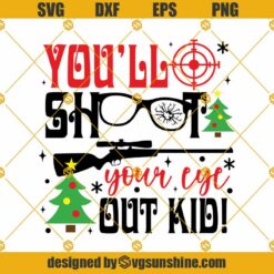 You'll Shoot Your Eye Out Kid Svg, Oh Fudge Svg, A Christmas Story Svg, Christmas Movie Svg