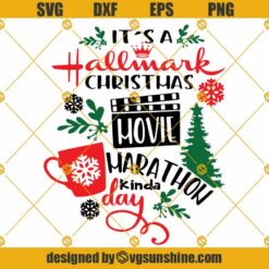 It's a Hallmark Christmas Movie Kinda Day SVG, Holiday Movies Marathon Lifetime Kids SVG PNG DXF EPS Clipart Cricut Silhouette