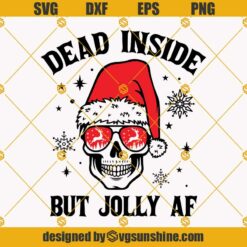 Dead Inside But Jolly AF SVG, Christmas Skull Santa Hat SVG, Christmas Mom Skull Svg, Skeleton Christmas Svg Png Dxf Eps Cut Files for Cricut
