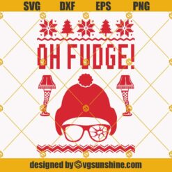 Oh Fudge Ugly Christmas Sweater SVG, A Christmas Story SVG, Ugly Christmas Sweater SVG, You'll Shoot Your Eye Out SVG Designs For Shirts