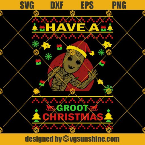 Have A Groot Christmas SVG, Groot Ugly Christmas Sweater SVG PNG DXF EPS Cut Files For Cricut Silhouette
