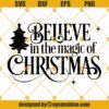 Believe In The Magic Of Christmas SVG