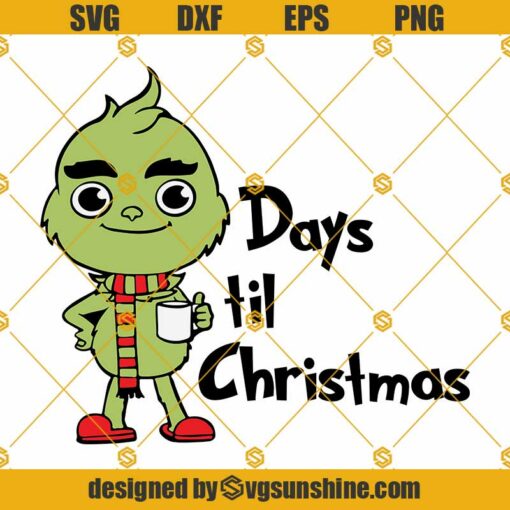 Baby Grinch Days Til Christmas SVG, Grinch Christmas Countdown SVG