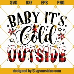 Baby It's Cold Outside Buffalo Plaid SVG, Baby Christmas SVG PNG DXF EPS Designs For Shirts
