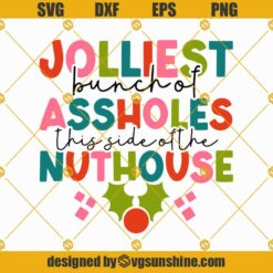 Jolliest Bunch Of Assholes This Side Of The Nuthouse SVG, Christmas Story SVG, Christmas Lights SVG