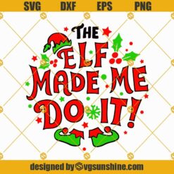 The Elf Made Me Do It Christmas Ornaments SVG, The Elf Christmas SVG PNG DXF EPS for Cricut Silhouette