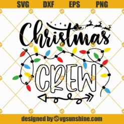 Christmas Crew SVG, Merry Christmas Lights SVG, Christmas Shirt SVG, Christmas gift idea SVG cut files for cricut