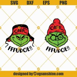 Oh Fudge Grinch SVG Bundle, Are You Serious Grinch SVG, Grinch Christmas Movie SVG, Oh Fudge SVG