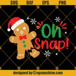 Gingerbread Oh Snap SVG, Christmas Cookies SVG, Gingerbread SVG, Kids Christmas Shirt SVG Files For Cricut