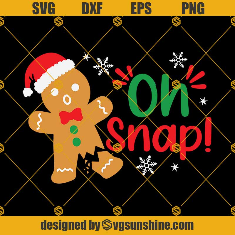 Gingerbread Oh Snap SVG, Christmas Cookies SVG, Gingerbread SVG, Kids