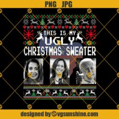 This Is My Ugly Christmas Sweater PNG, Joe Biden Ugly Christmas Sweater PNG Designs For Shirts