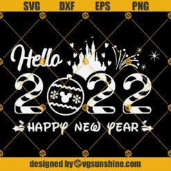 Hello 2022 Happy New Year Svg, Hello 2022 Svg, New Year Svg, Happy New Year 2022 Svg, Welcome 2022 Svg