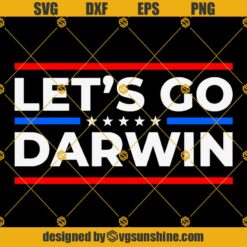 Let’s Go Darwin American Flag SVG, Let’s Go Darwin SVG