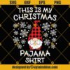 This Is My Christmas Pajama Shirt Gnomes SVG PNG, Christmas Pajama SVG, Christmas Buffalo Plaid Gnomes SVG