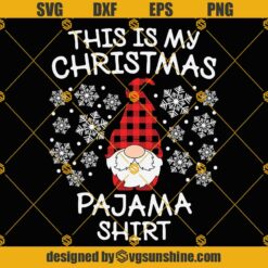 This Is My Christmas Pajama Shirt Gnomes SVG PNG, Christmas Pajama SVG, Christmas Buffalo Plaid Gnomes SVG