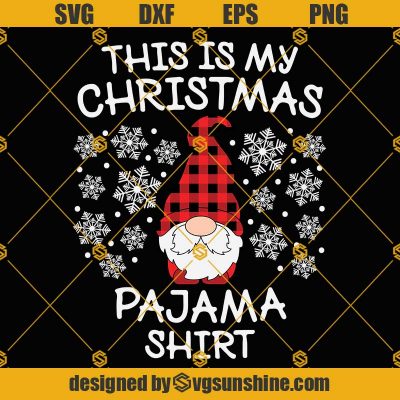 This Is My Christmas Pajama Shirt Gnomes SVG PNG Christmas Pajama SVG Christmas Buffalo Plaid