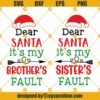 Christmas Family Quotes Funny Svg, Dear Santa It’s My Sister’s Fault Svg, It’s My Brother’s Fault Svg, Funny Christmas Svg for Cricut Silhouette