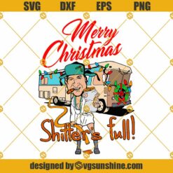 Merry Christmas Shitter's Full SVG, National Lampoon's Christmas Vacation SVG, Cousin Eddie SVG